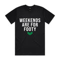 "WEEKENDS ARE FOR FOOTY". Tee
