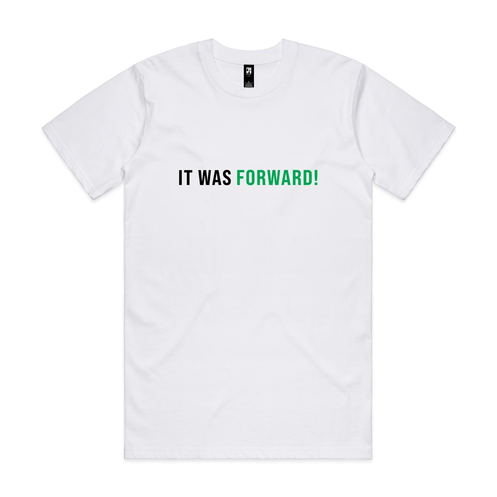 "IT WAS FORWARD" Tee